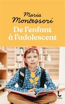 Couverture du livre « De l'enfant à l'adolescent » de Maria Montessori aux éditions Litos