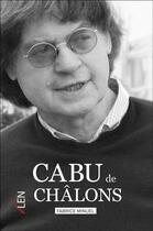 Couverture du livre « Cabu de Châlons » de Fabrice Minuel aux éditions Editions Du Net