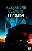 Couverture du livre « Le camion » de Alexandre Clement aux éditions Lbs