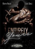 Couverture du livre « Entirely Yours » de Lois Smes et Karyn Adler aux éditions Kyrro