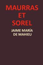 Couverture du livre « Maurras et Sorel » de Jaime Maria De Mahieu aux éditions Books On Demand