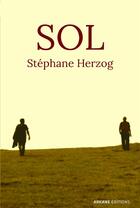 Couverture du livre « Sol » de Herzog Stephane aux éditions Arkane Editions