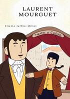 Couverture du livre « Laurent Mourguet » de Eliette Jafflin-Mill aux éditions Thebookedition.com