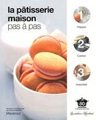 Couverture du livre « La pâtisserie maison pas à pas » de Florence Edelmann aux éditions Marabout