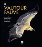 Couverture du livre « Le vautour fauve » de Antoine Adam et Bertrand Eliotout et Bruno Berthemy et Olivier Duriez aux éditions Delachaux & Niestle