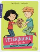 Couverture du livre « Vétérinaire pour la vie T.2 ; guéris vite, Capucin ! » de Sylvie Baussier et Eva Chatelain aux éditions Belin Education