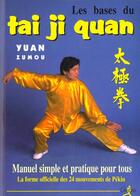 Couverture du livre « Les bases du tai ji quan » de Zumou Yuan aux éditions Chiron