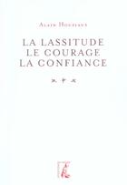 Couverture du livre « Lassitude, le courage, la confiance » de Houziaux A aux éditions Editions De L'atelier