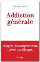 Couverture du livre « Addiction générale » de Isabelle Sorente aux éditions Epagine