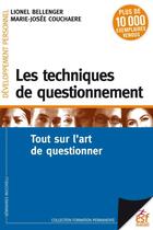 Couverture du livre « Les techniques de questionnement ; tout sur l'art de questionner » de Bellenger Lionel et Marie-Josée Couchaere aux éditions Esf