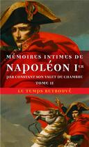 Couverture du livre « Mémoires intimes de Napoléon Ier par Constant, son valet de chambre t.2 » de Constant aux éditions Mercure De France