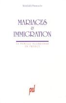 Couverture du livre « Mariages et immigration ; la famille algérienne en France » de Abdelhafid Hammouche aux éditions Pu De Lyon