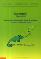 Couverture du livre « Chamäleon : la grammaire allemande sur le bout de la langue » de Carola Hahnel-Mesnard et Heidi Knorzer et Daniel Argeles aux éditions Ecole Polytechnique