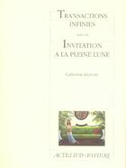 Couverture du livre « Transactions infinies ; invitation à la pleine lune » de Catherine Lepront aux éditions Actes Sud