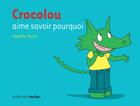 Couverture du livre « Crocolou aime savoir pourquoi » de Ophelie Texier aux éditions Actes Sud Jeunesse