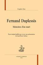 Couverture du livre « Fernand Duplessis : Mémoires d'un mari ; Texte intégral publié par et avec une présentation de Jean-Pierre Galvan » de Eugene Sue aux éditions Honore Champion