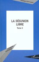 Couverture du livre « Desunion Libre (T2) (La) » de Vich-Y-Llado aux éditions L'harmattan