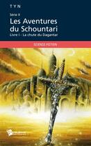 Couverture du livre « Les aventures du Schountari Tome 1 ; la chute du Dagantar » de Tyn aux éditions Publibook