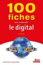 Couverture du livre « 100 fiches pour comprendre le digital » de Dutot Vincent aux éditions Breal