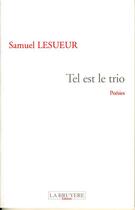 Couverture du livre « TEL EST LE TRIO » de Lesueur Samuel aux éditions La Bruyere