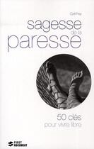 Couverture du livre « Sagesse de la paresse » de Cyril Frey et Daniel Roche aux éditions First