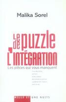 Couverture du livre « Le puzzle de l'intégration ; les pièces qui vous manquent » de Malika Sorel aux éditions Fayard/mille Et Une Nuits