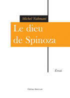 Couverture du livre « Le Dieu De Spinoza » de Nahmani aux éditions Benevent