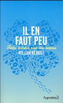 Couverture du livre « Il en faut peu ; petites histoires pour être heureux » de William Rejault aux éditions Pygmalion