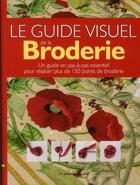 Couverture du livre « Le guide visuel de la broderie » de  aux éditions De Saxe