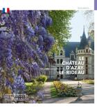 Couverture du livre « Le château d'Azay-le-Rideau » de Chrystelle Laurent-Rogowski aux éditions Editions Du Patrimoine