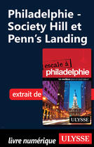 Couverture du livre « Philadelphie - Society Hill et Penn's Landing » de Marie-Eve Blanchard aux éditions Ulysse