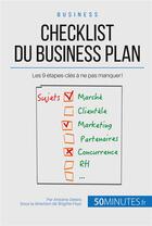 Couverture du livre « Checklist du business plan ; les 9 étapes-clés pour lancer un projet ! » de Antoine Delers aux éditions 50minutes.fr