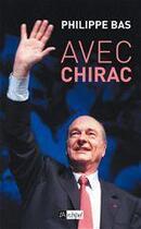 Couverture du livre « Avec Chirac » de Philippe Bas aux éditions Archipel