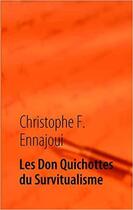 Couverture du livre « Les Don quichottes du survitualisme » de Christophe F. Ennajoui aux éditions Books On Demand