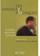 Couverture du livre « Les handicaps psychiques ; concepts, approches, pratiques » de Gerard Zribi et Thierry Beulne aux éditions Ehesp