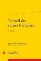 Couverture du livre « Recueil des sotties françaises t.1 » de Anonyme aux éditions Classiques Garnier