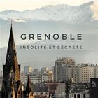 Couverture du livre « Grenoble insolite et secrete » de Adrien Bostmambrun aux éditions Editions Sutton