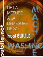 Couverture du livre « De la mesure à la démesure de soi » de Hubert Guillaud aux éditions Publie.net