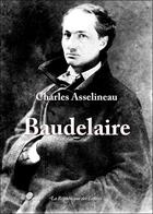 Couverture du livre « Charles Baudelaire » de Charles Asselineau aux éditions Republique Des Lettres