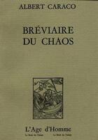Couverture du livre « Breviaire Du Chaos » de Albert Caraco aux éditions L'age D'homme