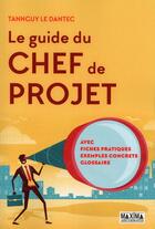 Couverture du livre « Le guide du chef de projet » de Tannguy Le Dantec aux éditions Maxima