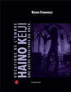 Couverture du livre « Vocations De L'Ombre - Haino Keiji - Une Autre Voix/Voie Du Rock (+ Cd) » de Bruno Fernandes aux éditions Les Presses Du Reel