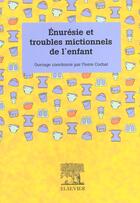 Couverture du livre « Enuresie et troubles mictionnels chez l'enfant » de Cochat aux éditions Belin