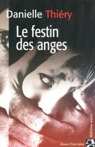 Couverture du livre « Le festin des anges » de Danielle Thiery aux éditions Anne Carriere