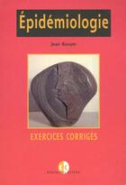 Couverture du livre « Epidemiologie exercices corriges » de Bouyer aux éditions Vuibert