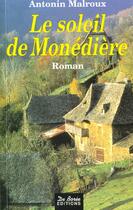 Couverture du livre « Soleil De Monediere (Le) » de Antonin Malroux aux éditions De Boree