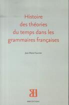 Couverture du livre « Histoire des theories du temps dans les grammaires francaises » de Jean-Marie Fournier aux éditions Ens Lyon