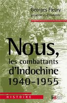 Couverture du livre « Nous, les combattants d'Indochine ; 1945-1955 » de Georges Fleury aux éditions Les Peregrines