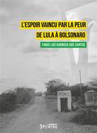 Couverture du livre « L'espoir vaincu par la peur ; de Lula à Bolsonaro » de Lluis Barbosa Dos Santos aux éditions Syllepse