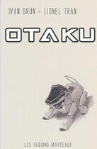 Couverture du livre « Otaku » de Lionel Tran et Ivan Brun aux éditions Requins Marteaux